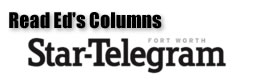 Ed's Columns in the Fort Worth Star-Telegram